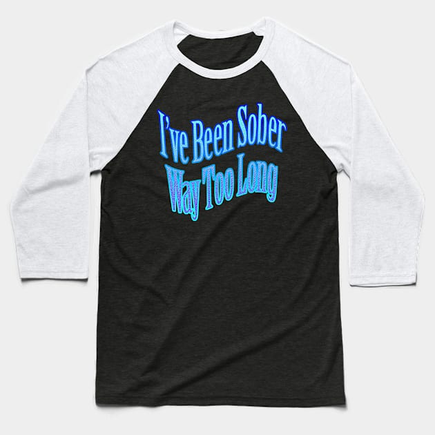 Sober Baseball T-Shirt by the Mad Artist